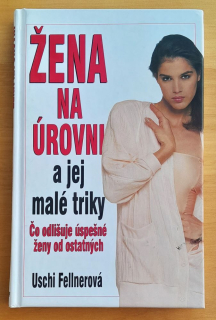 Žena na úrovni a jej malé triky / Čo odlišuje úspešné ženy od ostatných
