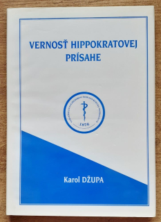 Vernosť Hippokratovej prísahe / Karol Džupa
