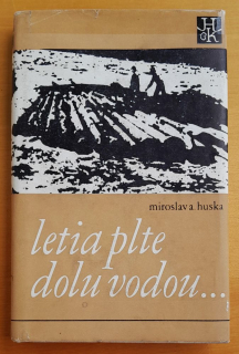 Letia plte dolu vodou... - Pltníci na slovenských riekach
